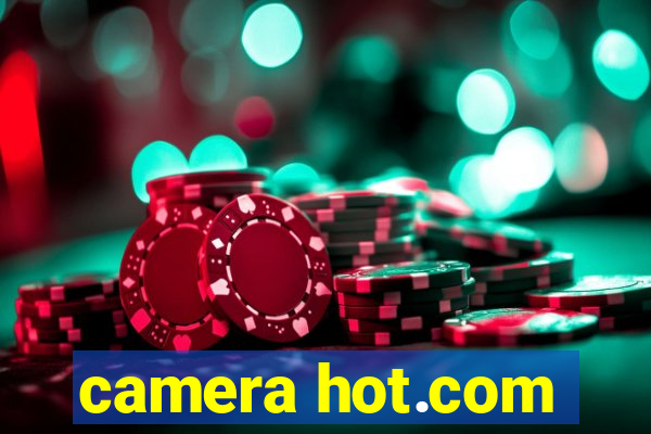 camera hot.com